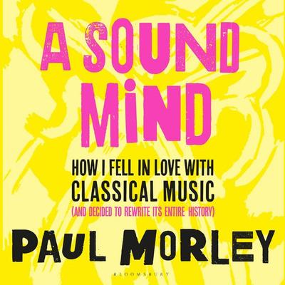 A Sound Mind - Paul Morley, Audio, 9781526620811