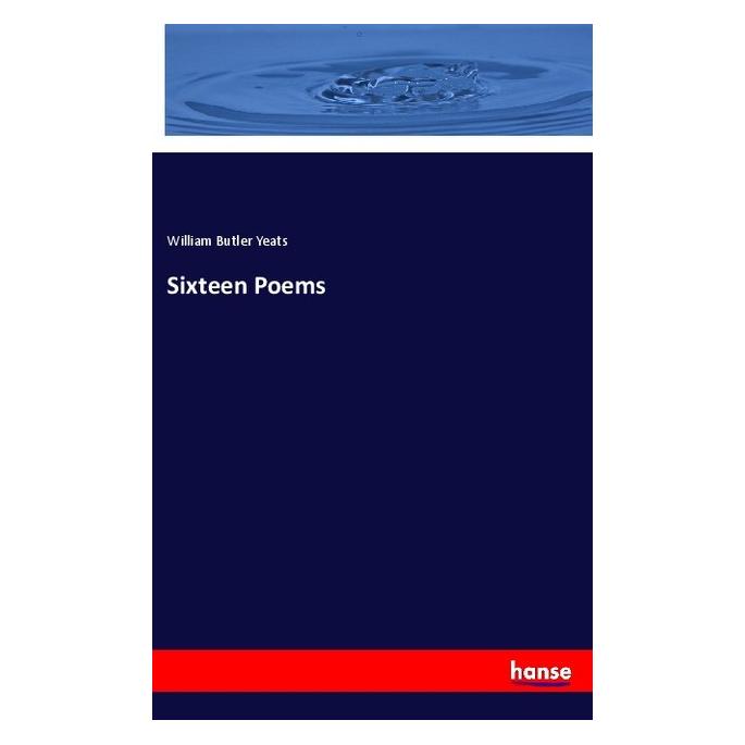 Hansebooks Sixteen Poems (Englisch, Softcover, William Butler Yeats) (57141455)