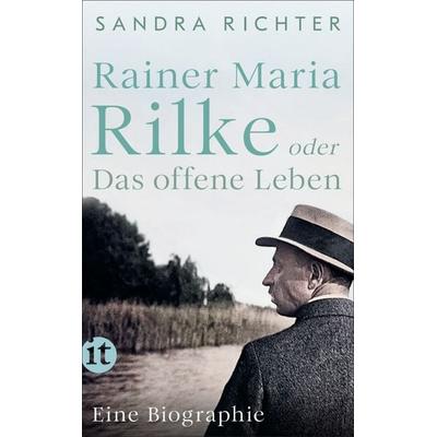 Rainer Maria Rilke oder Das offene Leben, Taschenbuch von Sandra Richter, Insel, 978-3-458-68457-2