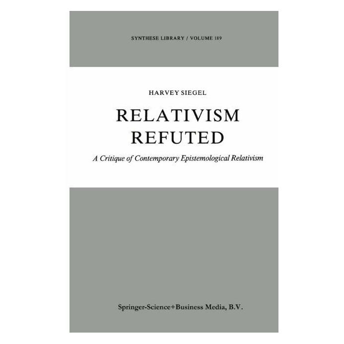 Springer Relativism Refuted (Englisch, Softcover, H. Siegel) (63689050)
