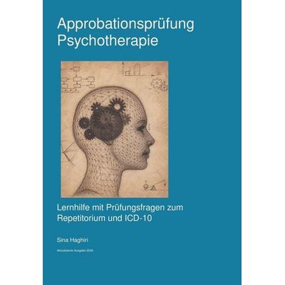 Approbationsprüfung Psychotherapie, Taschenbuch von Sina Haghiri, Independently Published