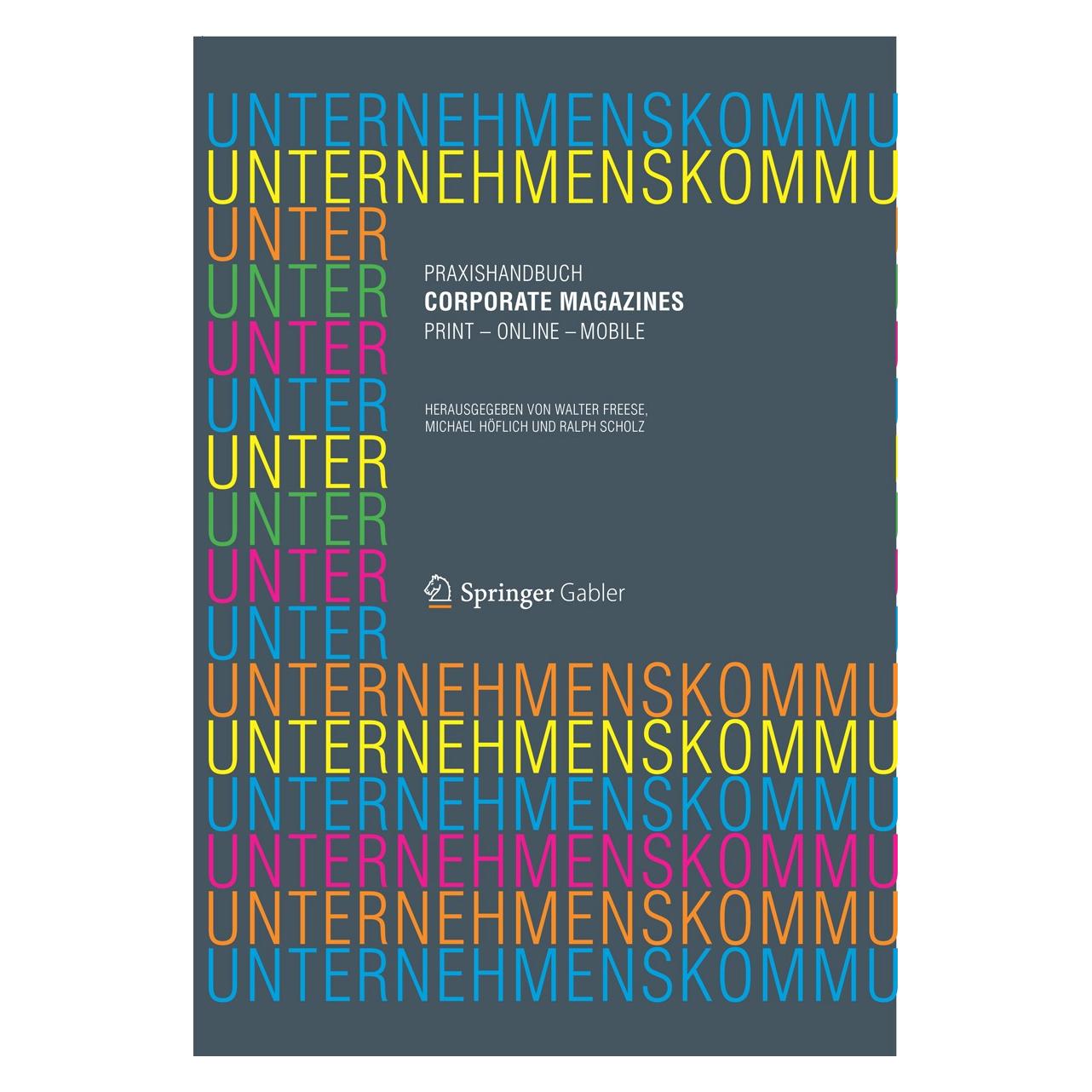 Gabler Praxishandbuch Corporate Magazines (Deutsch, Hardcover, Michael Höflich, Ralph Scholz, Walter Freese) (9783834929587)