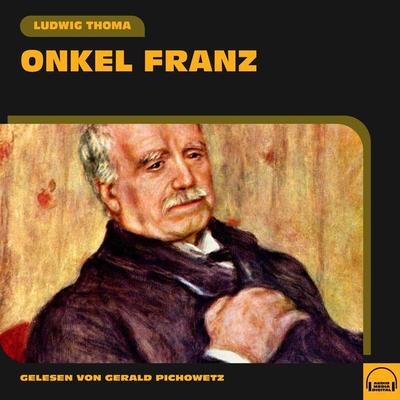 Onkel Franz - Ludwig Thoma, Audio, 9783991588184