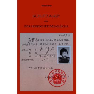 Schlitzauge oder Der Herrscher des Glücks, Taschenbuch von Peter Richter, BoD – Books on Demand, 978-3-8482-6107-9