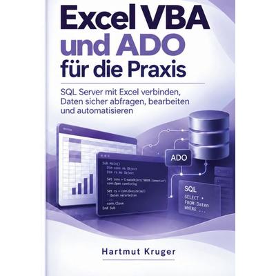 Excel VBA und ADO für die Praxis, Taschenbuch von Hartmut Kruger, BoD – Books on Demand, 978-3-696-73847-1