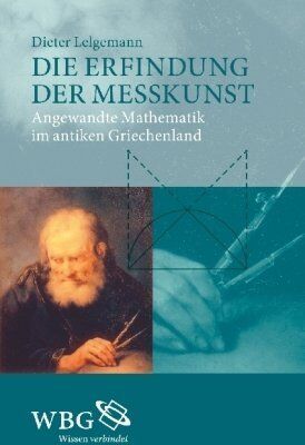 Dieter Lelgemann - Die Erfindung der Messkunst: Angewandte Mathematik im antiken Griechenland - Preis vom 12.10.2026 11:37:12 h