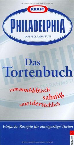Philadelphia - das Tortenbuch: Himmlisch, sahnig, unwiderstehlich - Preis vom 17.10.2026 19:25:27 h