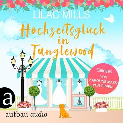 Hochzeitsglück in Tanglewood - Lilac Mills, Audio, 9783961056613