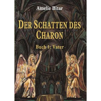 DER SCHATTEN DES CHARON, Taschenbuch von Amelie Bitar, Tredition, 978-3-7497-2395-9