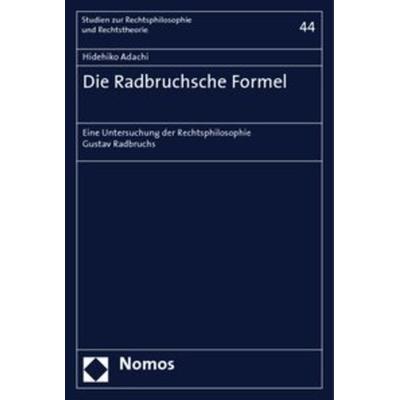 Die Radbruchsche Formel, Taschenbuch von Hidehiko Adachi, Nomos, 978-3-8329-2028-9