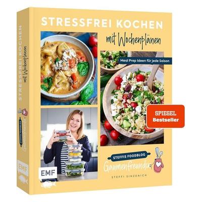 Stressfrei kochen mit Wochenplänen, Gebundene Ausgabe von Steffi Sinzenich, Edition Michael Fischer / EMF Verlag, 978-3-7459-3196-9