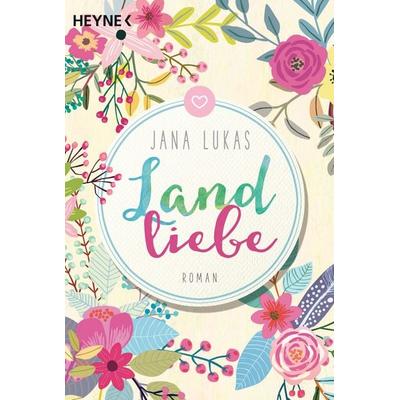 Landliebe, Taschenbuch von Jana Lukas, Heyne