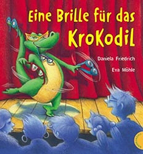 Daniela Friedrich - Eine Brille für das Krokodil - Preis vom 13.10.2026 19:28:25 h