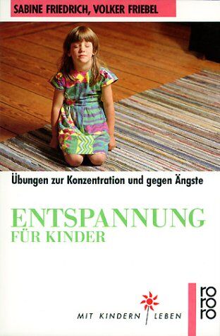 Sabine Friedrich - Entspannung für Kinder. Übungen zur Konzentration und gegen Ängste. - Preis vom 12.10.2026 11:37:12 h