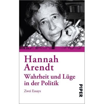 Wahrheit und Lüge in der Politik, Taschenbuch von Hannah Arendt, Piper Taschenbuch, 978-3-492-30328-6