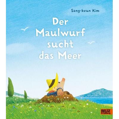 Der Maulwurf sucht das Meer, Gebundene Ausgabe von Sang-Keun Kim, Beltz Verlagsgruppe GmbH & Co. KG, 978-3-407-75953-5