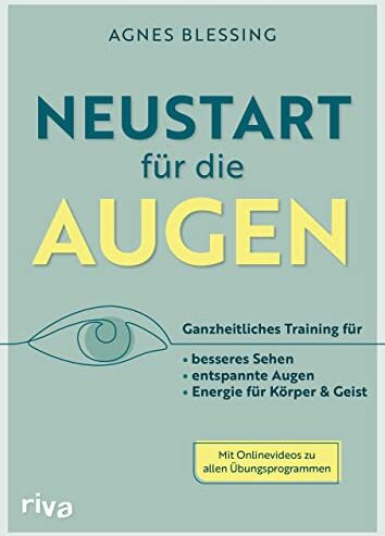 Agnes Blessing - Neustart für die Augen: Ganzheitliches Training für besseres Sehen, entspannte Augen und Energie für Körper und Geist. Mit QR-Codes zu Videos, ... zum Verwenden, Tipps zur Ernährung - Preis vom 16.10.2026 11:41:07 h