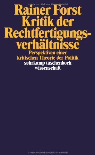 Rainer Forst - Kritik der Rechtfertigungsverhältnisse: Perspektiven einer kritischen Theorie der Politik (suhrkamp taschenbuch wissenschaft) - Preis vom 10.10.2026 11:48:34 h