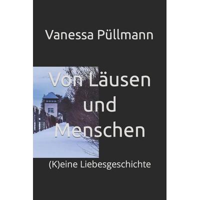 Von Läusen und Menschen, Taschenbuch von Vanessa Püllmann, Independently Published
