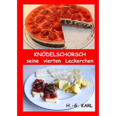 Knödelschorsch seine vierten Leckerchen, Taschenbuch von Hans-Georg Karl, BoD – Books on Demand, 978-3-7528-4116-9