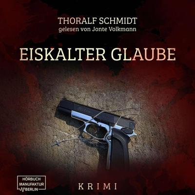 Eiskalter Glaube - Thoralf Schmidt, Audio, 4066004325996