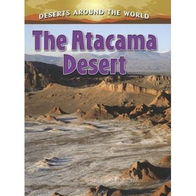 The Atacama Desert, Taschenbuch von Lynn Peppas, Crabtree, 978-0-7787-0717-2