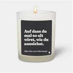 Chatty Candles, Duftkerzen, Duftkerze Woody Auf dass du mal so alt wirst, wie du aussiehst.