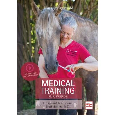 Medical Training für Pferde, Gebundene Ausgabe von Nina Steigerwald, Müller Rüschlikon, 978-3-275-02210-6