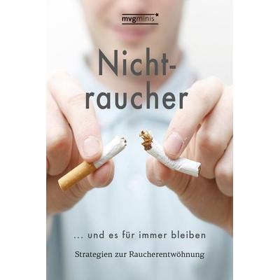Nichtraucher werden … und es für immer bleiben, Taschenbuch von Edgar Turm, Mvg, 978-3-86882-607-4