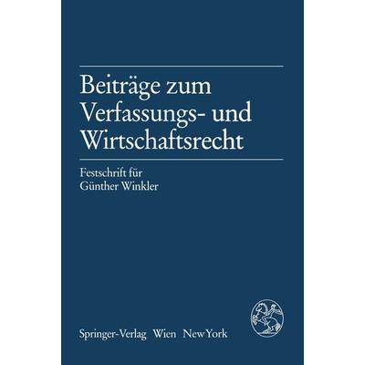 Beiträge zum Verfassungs- und Wirtschaftsrecht, Taschenbuch von , Springer Wien, 978-3-7091-9020-3