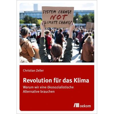 Revolution für das Klima, Taschenbuch von Christian Zeller, Oekom verlag