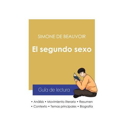 Guía de lectura El segundo sexo de Simone de Beauvoir (análisis literario de referencia y resumen completo), Taschenbuch von Simone de Beauvoir,