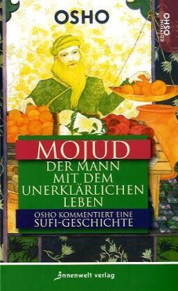 Osho - Mojud: Der Mann mit dem unerklärlichen Leben – Eine Sufi-Geschichte - Preis vom 02.10.2026 23:42:20 h