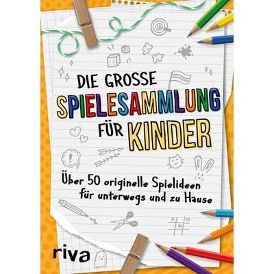 Die große Spielesammlung für Kinder, Taschenbuch von Emma Hegemann, Riva, 978-3-7423-2569-3