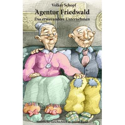 Agentur Friedwald, Taschenbuch von Volker Schopf, BoD – Books on Demand, 978-3-7448-8290-3