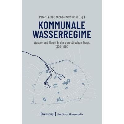 Kommunale Wasserregime, Taschenbuch von , Transcript, 978-3-8376-7161-2