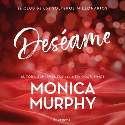 Deséame - Monica Murphy, Audio, 9788410642737