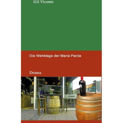 Portugiesische Klassiker / Die Wehklage der Maria Parda, Taschenbuch von Gil Vicente, Epubli, 978-3-7541-3575-4