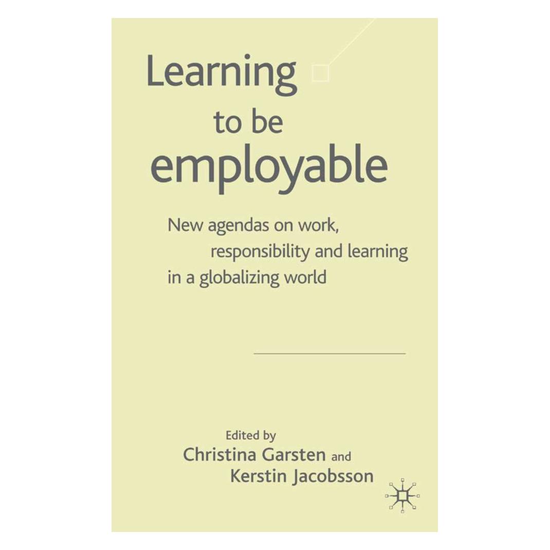 Springer Learning to be Employable (Englisch, Softcover, C. Garsten, K. Jacobsson) (55821939)