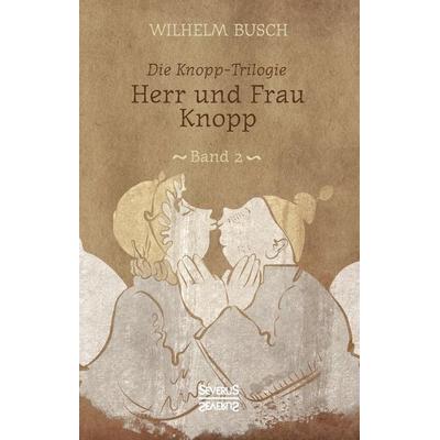 Busch, W: Herr und Frau Knopp, Gebundene Ausgabe von Wilhelm Busch, Severus Verlag, 978-3-95801-718-4