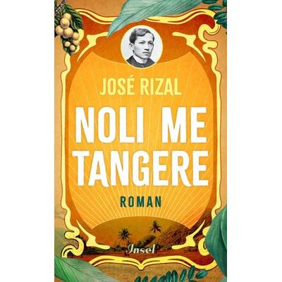 Noli me tangere, Gebundene Ausgabe von José Rizal, Insel Verlag, 978-3-458-64546-7