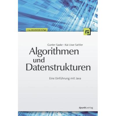 Algorithmen und Datenstrukturen, Gebundene Ausgabe von Kai-Uwe Sattler,Gunther Saake, Dpunkt.Verlag GmbH, 978-3-89864-663-5
