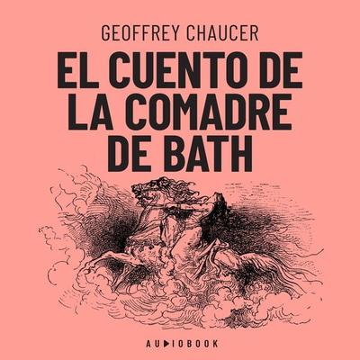 El cuento de la comadre de Bath - Geoffrey Chaucer, Audio, 4066004633015