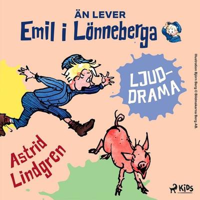 Än lever Emil i Lönneberga – Ljuddrama - Astrid Lindgren, Audio, 9788727237268
