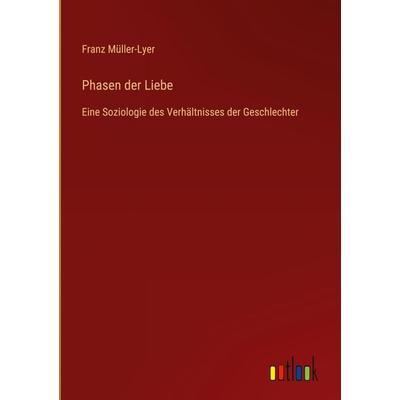 Phasen der Liebe, Gebundene Ausgabe von Franz Müller-Lyer, Outlook, 978-3-368-46071-6