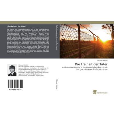 Die Freiheit der Täter, Taschenbuch von Michael Niebler, Südwestdeutscher Verlag für Hochschulschriften, 978-3-8381-2679-1