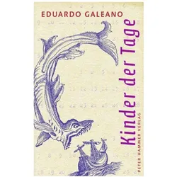 Kinder der Tage, Belletristik von Eduardo Galeano