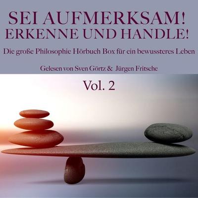 Sei aufmerksam! Erkenne und handle! Die große Philosophie Hörbuch Box für ein bewussteres Leben - Epiktet,Lucius Annaeus Seneca,Max Stirner,Michel de