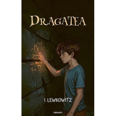 Dragatea, Taschenbuch von I. Lewkowitz, Novum Verlag, 978-3-7116-0667-9