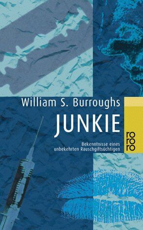 Burroughs, William S. - Junkie. Bekenntnisse eines unbekehrten Rauschgiftsüchtigen. - Preis vom 02.10.2026 23:42:20 h